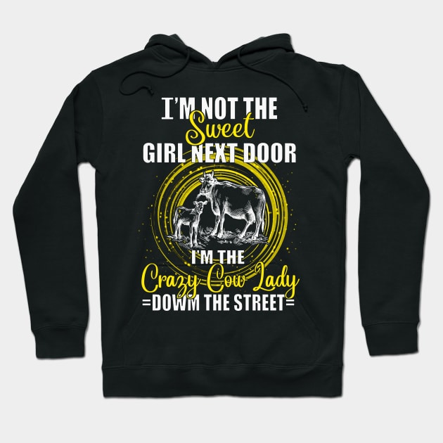 sweet girl next door crazy cow lady Hoodie by Xonmau